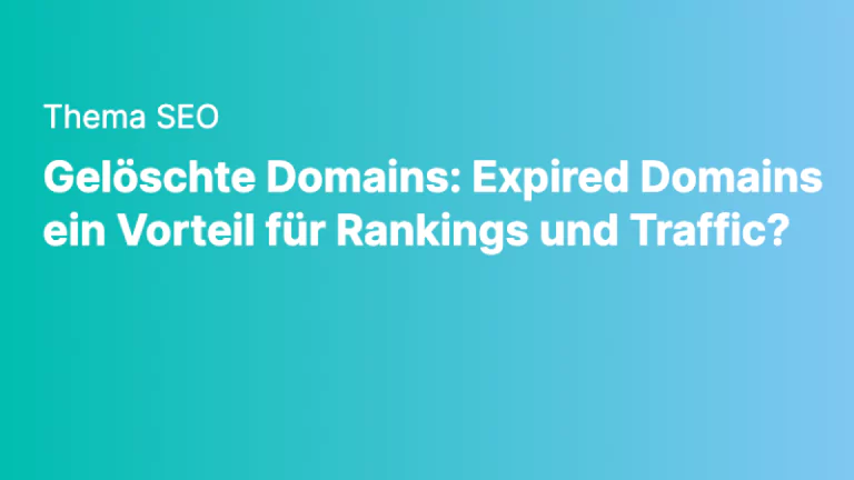 seo geloeschte domains expired domains ein vorteil fuer rankings und traffic