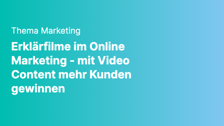 marketing erklaerfilme im online marketing mit video content mehr kunden gewinnen