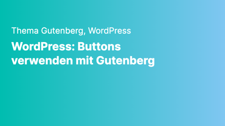 gutenberg wordpress wordpress buttons verwenden mit gutenberg