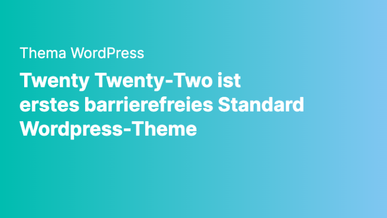 wordpress twenty twenty two ist erstes barrierefreies standard wordpress theme