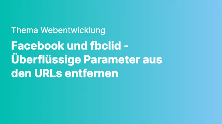 webentwicklung facebook und fbclid ueberfluessige parameter aus den urls entfernen