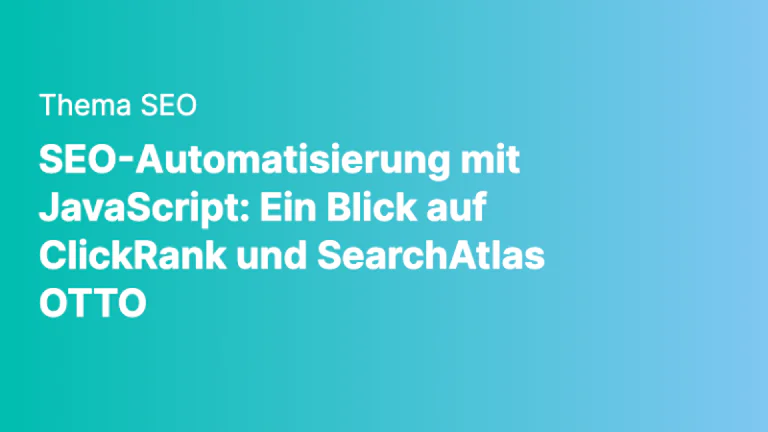 seo seo automatisierung mit javascript ein blick auf clickrank und searchatlas otto png
