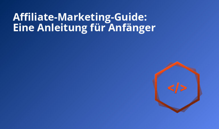 Affiliate-Marketing-Guide: Eine Anleitung für Anfänger