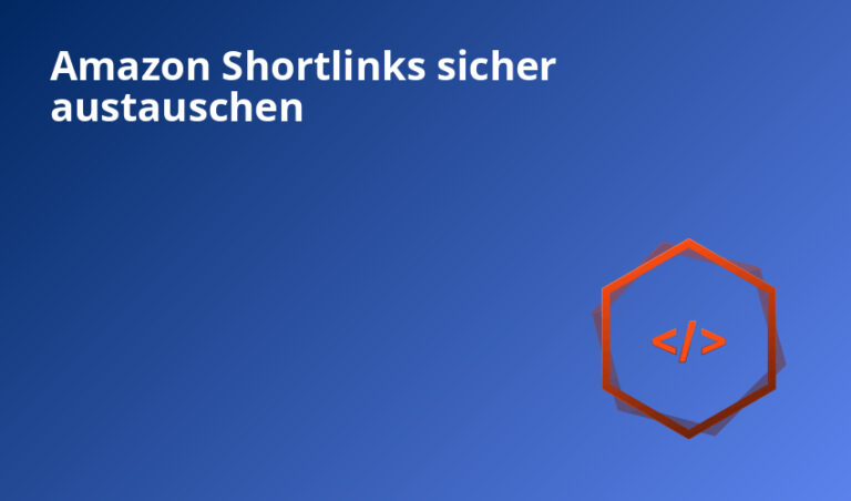 Amazon Shortlinks sicher austauschen