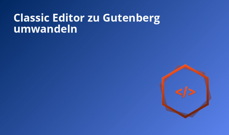 Classic Editor zu Gutenberg umwandeln