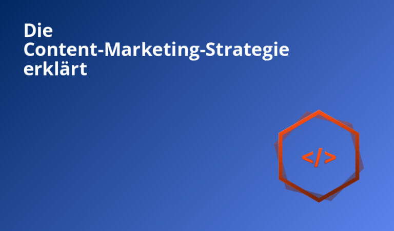 Die Content-Marketing-Strategie erklärt