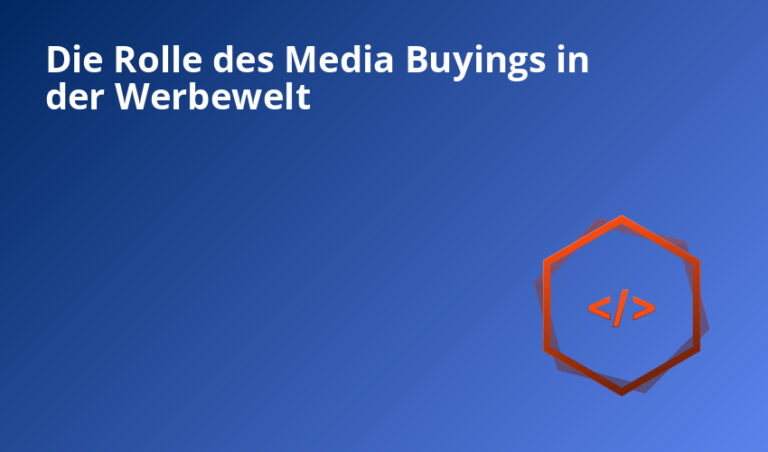 Die Rolle des Media Buyings in der Werbewelt