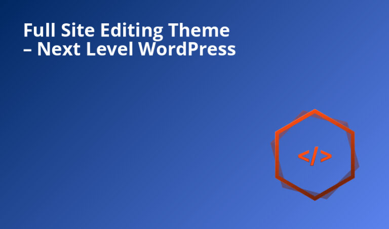 Full Site Editing Theme – Next Level WordPress