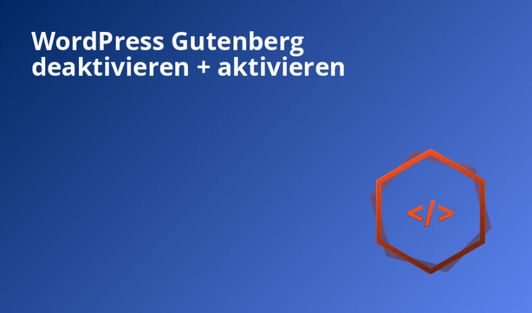WordPress Gutenberg deaktivieren + aktivieren