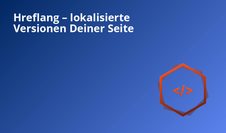 Hreflang – lokalisierte Versionen Deiner Seite