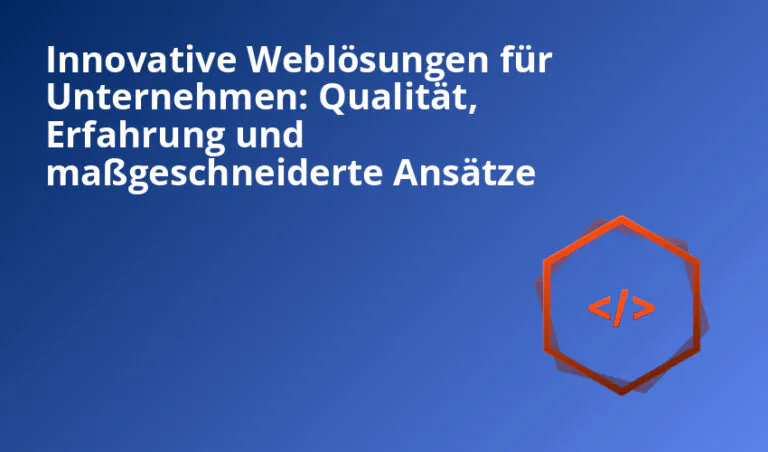innovative weblösungen für unternehmen: qualität, erfahrung und maßgeschneiderte ansätze