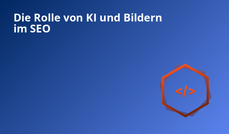 Die Rolle von KI und Bildern im SEO