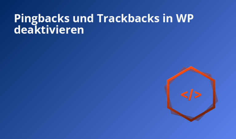Pingbacks und Trackbacks in WP deaktivieren