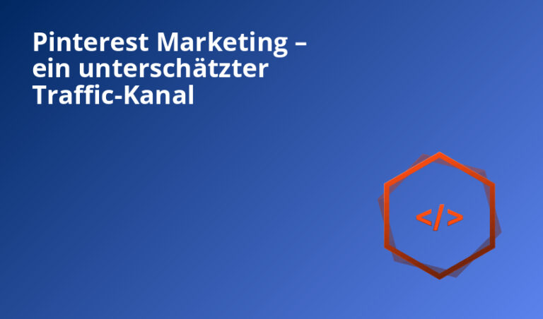 Pinterest Marketing – ein unterschätzter Traffic-Kanal
