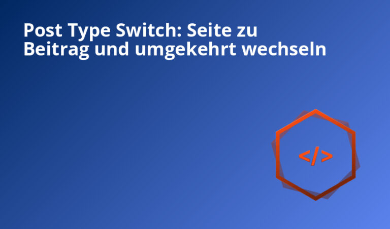 Post Type Switch: Seite zu Beitrag und umgekehrt wechseln