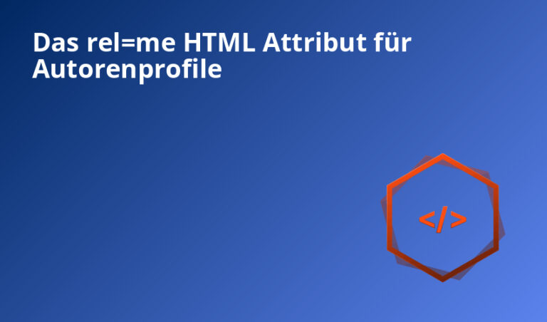 Das rel=me HTML Attribut für Autorenprofile