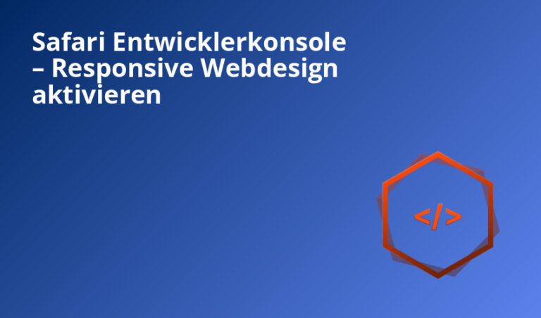 Safari Entwicklerkonsole – Responsive Webdesign aktivieren