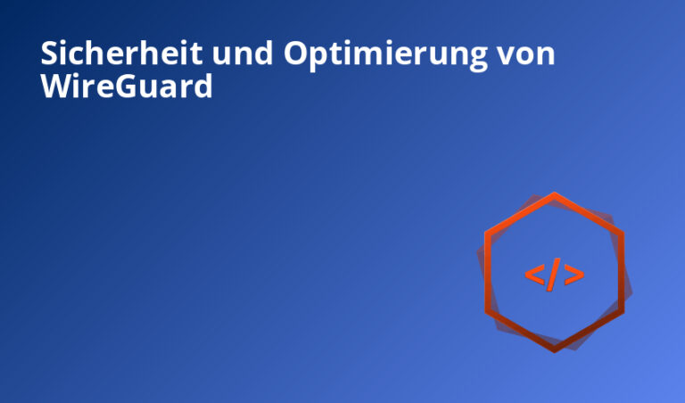 Sicherheit und Optimierung von WireGuard