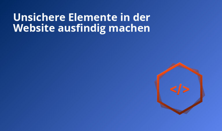 Unsichere Elemente in der Website ausfindig machen