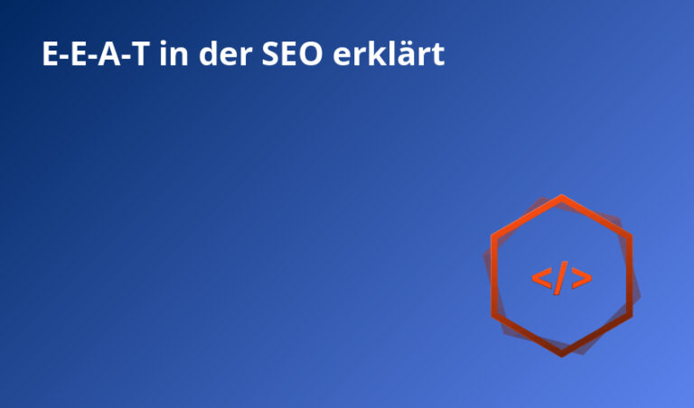 E-E-A-T in der SEO erklärt
