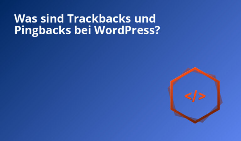 Was sind Trackbacks und Pingbacks bei WordPress?