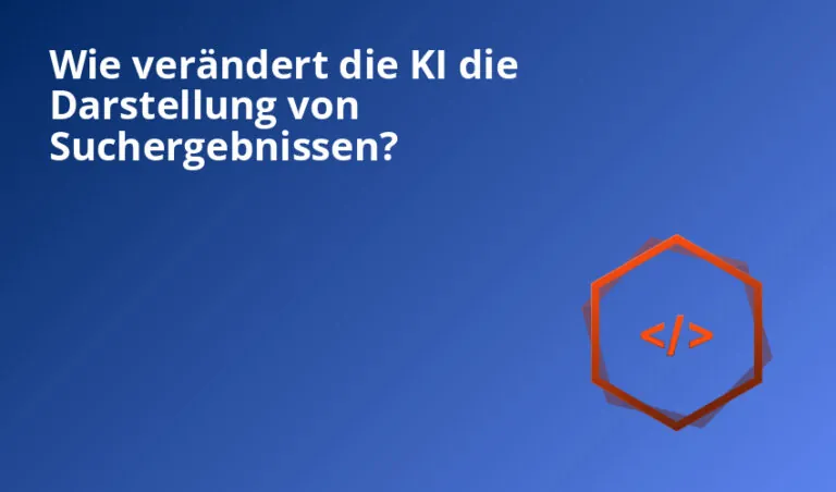 Wie verändert die KI die Darstellung von Suchergebnissen?