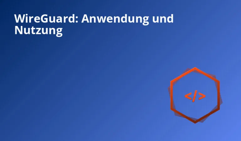 WireGuard: Anwendung und Nutzung