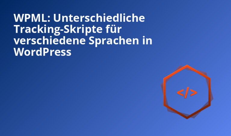 WPML: Unterschiedliche Tracking-Skripte für verschiedene Sprachen in WordPress