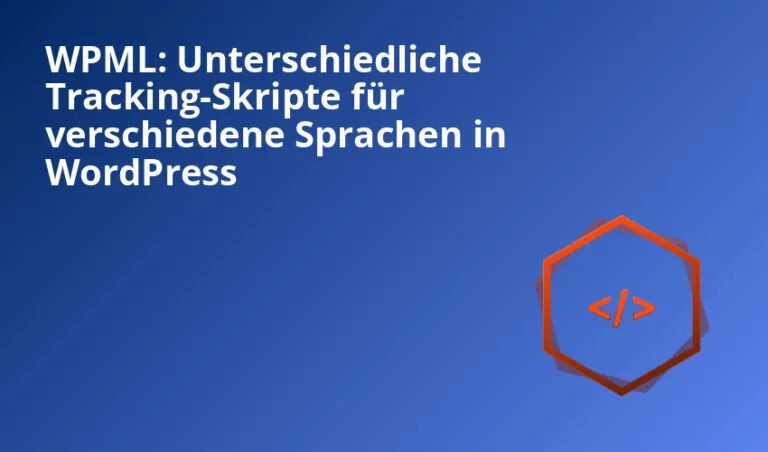 WPML: Unterschiedliche Tracking-Skripte für verschiedene Sprachen in WordPress