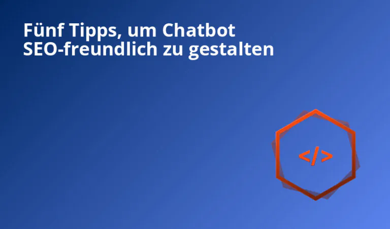 fünf tipps, um chatbot seo-freundlich zu gestalten