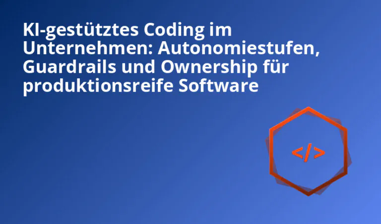 ki-gestütztes coding im unternehmen: autonomiestufen, guardrails und ownership für produktionsreife software